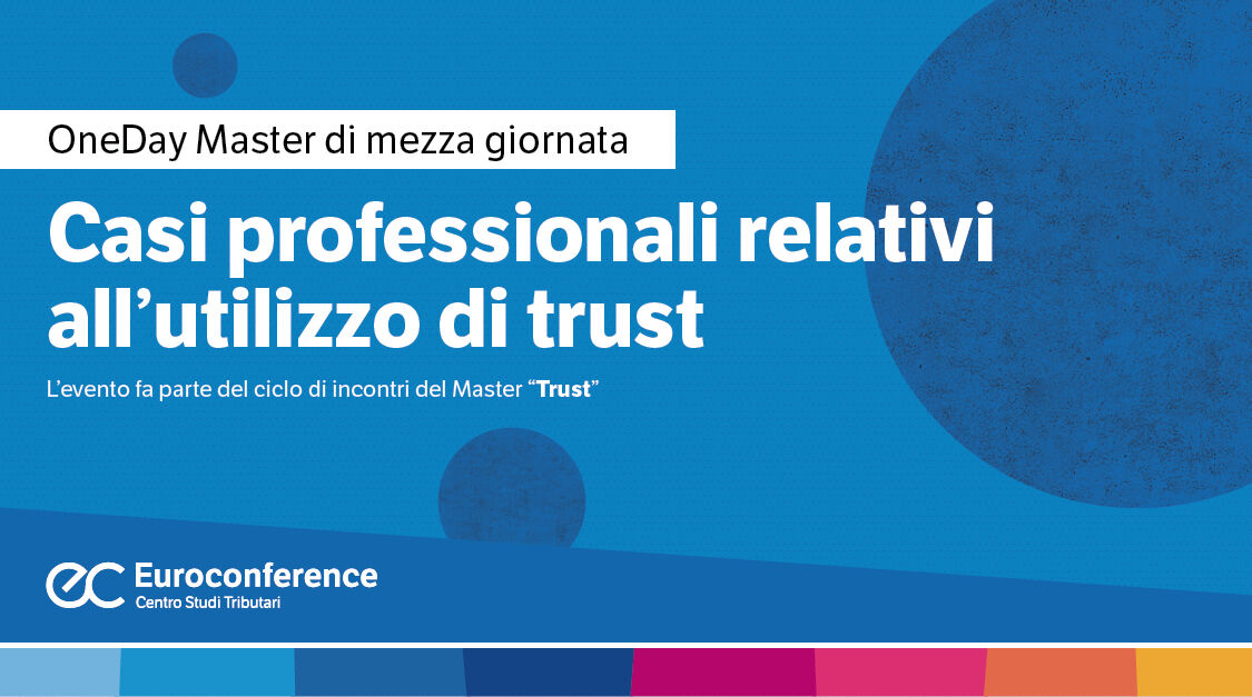 Immagine Casi professionali relativi all’utilizzo di trust | Euroconference